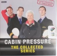 Cabin Pressure - The Collected Series 1-3 written by John Finnemore performed by Stephanie Cole, Benedict Cumberbatch, Roger Allam and John Finnemore on Audio CD (Unabridged)